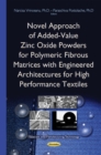 Novel Approach of Added-Value Zinc Oxide Powders for Polymeric Fibrous Matrices with Engineered Architectures for High Performance Textiles - eBook