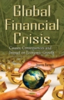 Global Financial Crisis : Causes, Consequences and Impact on Economic Growth - eBook