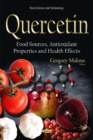 Quercetin : Food Sources, Antioxidant Properties & Health Effects - Book