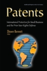 Patents : International Protection for Small Business & the Prior User Rights Defense - Book