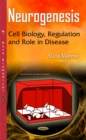 Neurogenesis : Cell Biology, Regulation and Role in Disease - eBook
