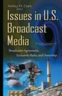 Issues in U.S. Broadcast Media : Broadcaster Agreements, Exclusivity Rules, and Ownership - eBook