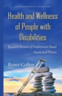 Health and Wellness of People with Disabilities : Research Reviews of Employment-Based Access and Policies - eBook