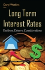 Long Term Interest Rates : Declines, Drivers, Considerations - eBook