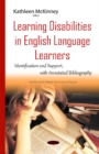 Learning Disabilities in English Language Learners : Identification & Support with Annotated Bibliography - Book