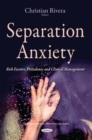 Separation Anxiety : Risk Factors, Prevalence and Clinical Management - eBook