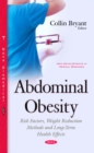 Abdominal Obesity : Risk Factors, Weight Reduction Methods and Long-Term Health Effects - eBook