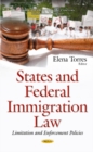 States & Federal Immigration Law : Limitation & Enforcement Policies - Book