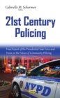 21st Century Policing : Final Report of the Presidential Task Force and Views on the Future of Community Policing - eBook