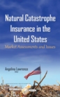 Natural Catastrophe Insurance in the United States : Market Assessments and Issues - eBook