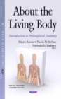 About the Living Body : Introduction to Philosophical Anatomy - Book