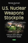 U.S. Nuclear Weapons Stockpile : Tritium & Lithium Production Issues - Book