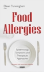 Food Allergies : Epidemiology, Symptoms & Therapeutic Approaches - Book