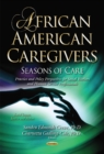 African American Caregivers : Seasons of Care Practice & Policy Perspectives for Social Workers & Human Service Professionals - Book