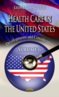 Health Care in the United States : Developments and Considerations. Volume 6 - eBook