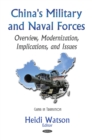 China's Military and Naval Forces : Overview, Modernization, Implications, and Issues - eBook