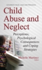 Child Abuse and Neglect : Perceptions, Psychological Consequences and Coping Strategies - eBook