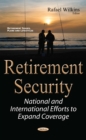 Retirement Security : National and International Efforts to Expand Coverage - eBook