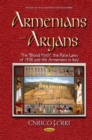 Armenians & Aryans : The "Blood Myth", the Race Laws of 1938 & the Armenians in Italy - Book