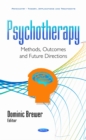 Psychotherapy : Methods, Outcomes and Future Directions - eBook