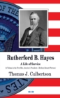 Rutherford B. Hayes : A Life of Service - eBook