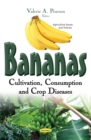 Bananas : Cultivation, Consumption and Crop Diseases - eBook