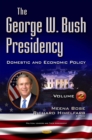The George W. Bush Presidency. Volume II : Domestic and Economic Policy - eBook