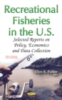 Recreational Fisheries in the U.S. : Selected Reports on Policy, Economics and Data Collection - eBook