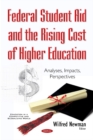 Federal Student Aid & the Rising Cost of Higher Education : Analyses, Impacts, Perspectives - Book