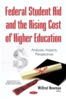 Federal Student Aid and the Rising Cost of Higher Education : Analyses, Impacts, Perspectives - eBook