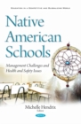 Native American Schools : Management Challenges and Health and Safety Issues - eBook