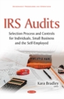 IRS Audits : Selection Process & Controls for Individuals, Small Business & the Self-Employed - Book