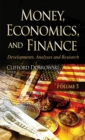 Money, Economics, & Finance : Developments, Analyses & Research -- Volume 5 - Book
