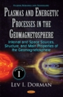 Plasmas & Energetic Processes in the Geomagnetosphere : Volume I -- Internal & Space Sources, Structure, & Main Properties of Geomagnetosphere - Book