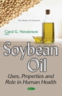 Soybean Oil : Uses, Properties & Role in Human Health - Book