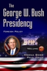 The George W. Bush Presidency. Volume III : Foreign Policy - eBook