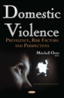 Domestic Violence : Prevalence, Risk Factors and Perspectives - eBook