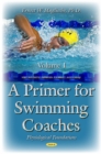 Primer for Swimming Coaches : Volume 1: Physiological Foundations - Book