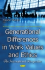 Generational Differences in Work Values and Ethics : An International Perspective - eBook