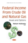 Federal Income from Crude Oil & Natural Gas : Issues & Options - Book