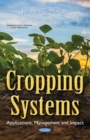 Cropping Systems : Applications, Management & Impact - Book