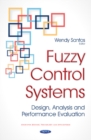 Fuzzy Control Systems : Design, Analysis & Performance Evaluation - Book