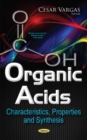 Organic Acids : Characteristics, Properties & Synthesis - Book