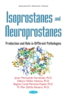 Isoprostanes and Neuroprostanes : Production and Role in Different Pathologies - eBook