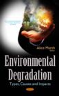 Environmental Degradation : Types, Causes and Impacts - eBook