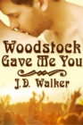 Woodstock Gave Me You - eBook