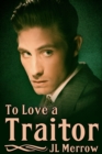 To Love a Traitor - eBook