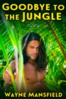 Goodbye to the Jungle - eBook