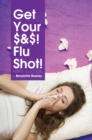 Get Your $ & $ ! Flu Shot! - Book
