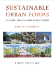 Sustainable Urban Forms : Theory, Design, and Application - Book